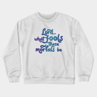 What Fools (mermaid) Crewneck Sweatshirt